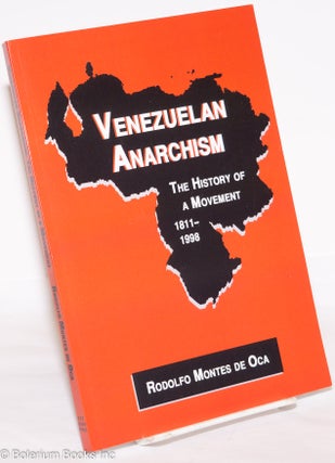 Cat.No: 265415 Venezuelan anarchism, the history of a movement, 1811 - 1998. Rudolfo...