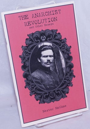 Cat.No: 265432 The Anarchist Revolution and Other Essays. Nestor Makhno