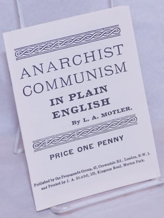 Cat.No: 265434 Anarchist Communism in Plain English. Leonard Augustine Motler