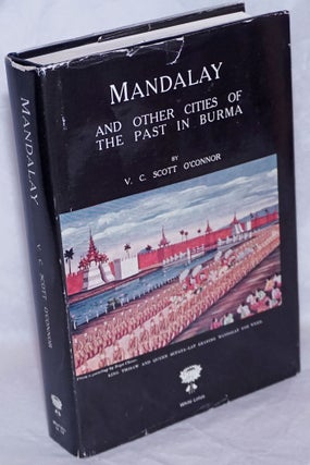 Cat.No: 265488 Mandalay and Other Cities of the Past in Burma. V. C. Scott O'Connor