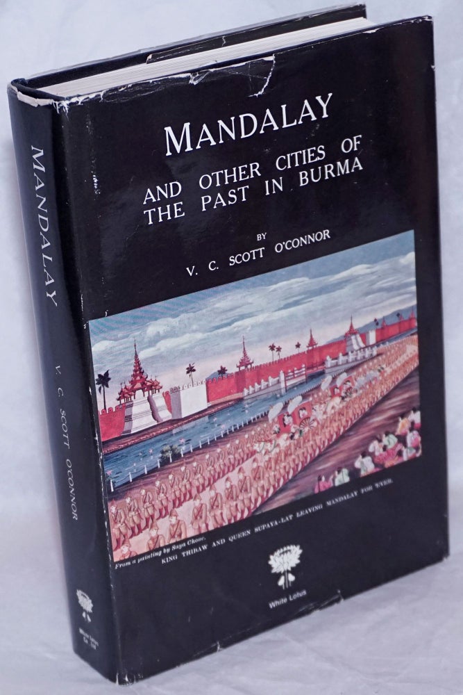 Cat.No: 265488 Mandalay and Other Cities of the Past in Burma. V. C. Scott O'Connor.