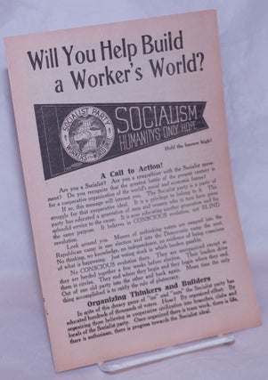 Cat.No: 265529 Will you help build a worker's world? Socialist Party of America