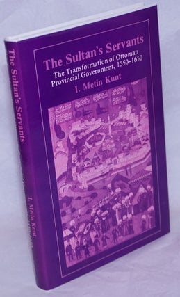 Cat.No: 265539 The Sultan's Servants; The Transformation of Ottoman Provincial...