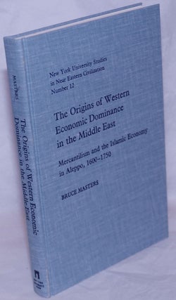 Cat.No: 265559 The Origins of Western Economic Dominance in the Middle East; Mercantilism...