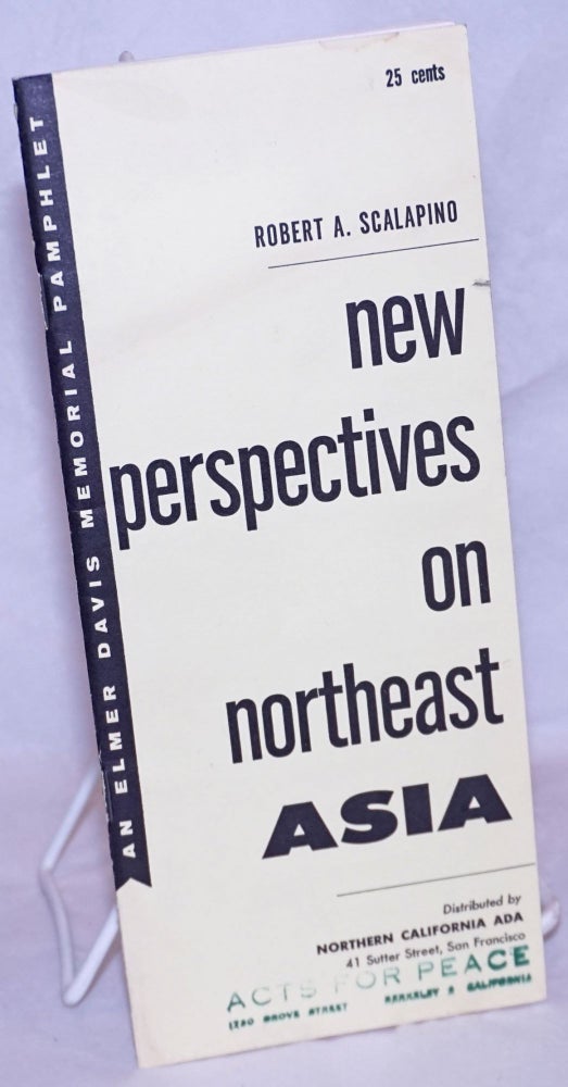 Cat.No: 265585 New perspectives on Northeast Asia. Robert A. Scalapino.