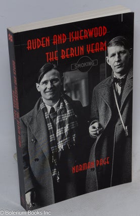 Cat.No: 265597 Auden and Isherwood: the Berlin years. W. H. Auden, Christopher Isherwood