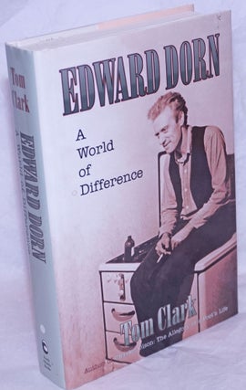 Cat.No: 265606 Edward Dorn: a world of difference. Edward Dorn, Tom Clark