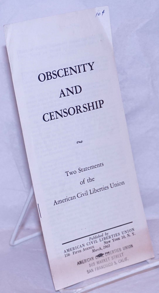 Cat.No: 265664 Obscenity and censorship, two statements of the American Civil Liberties Union. American Civil Liberties Union.