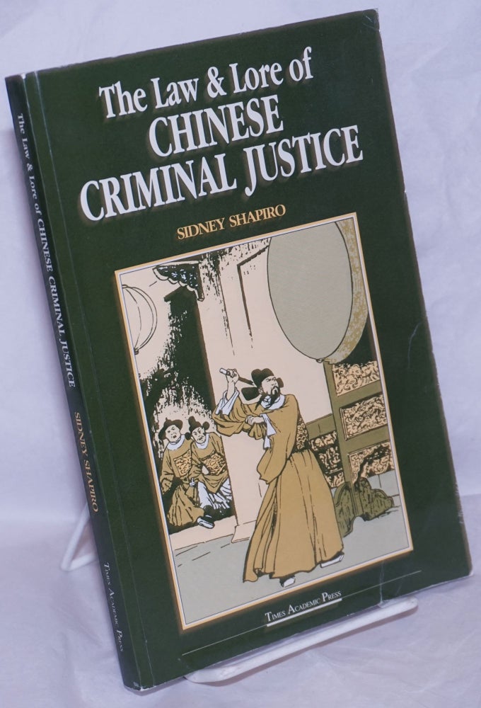 Cat.No: 265674 The Law & Lore of Chinese Criminal Justice. Sidney Shapiro.