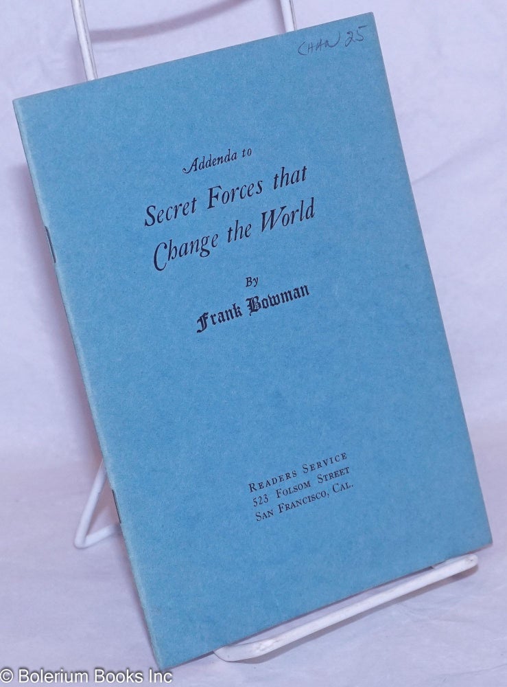 Cat.No: 265749 Addenda to Secret Forces that Change the World (Preface to the Fourth Printing). Frank Bowman.