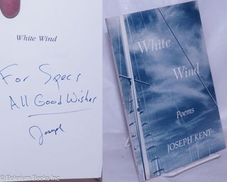 Cat.No: 265753 White Wind: Poems. Joseph Kent