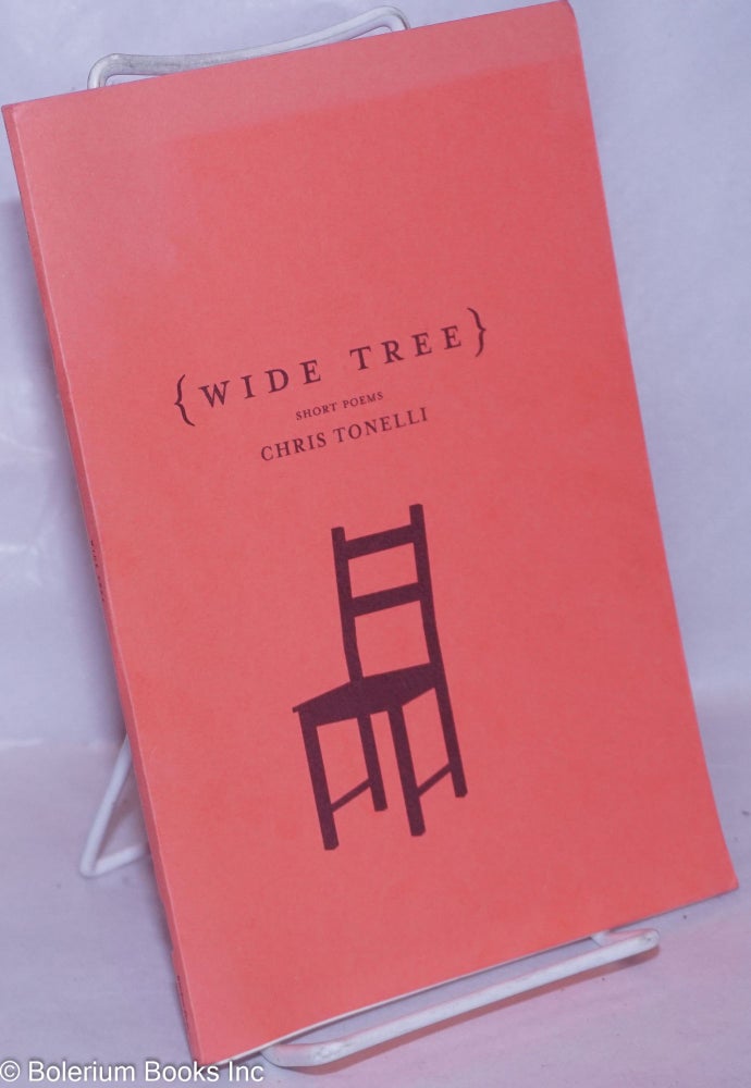 Cat.No: 265838 Wide Tree: short poems. Chris Tonelli.
