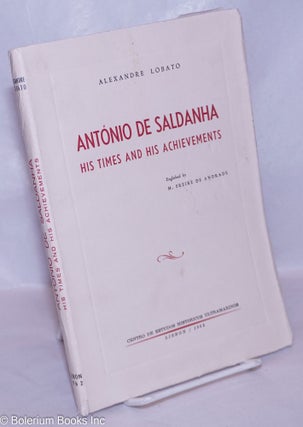 Cat.No: 265847 Antonio de Saldanha, His Times and His Achievements. Englished by M....