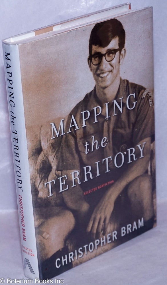 Cat.No: 265867 Mapping the Territory: selected nonfiction. Christopher Bram.