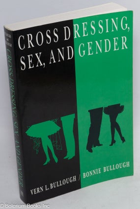 Cat.No: 265875 Cross Dressing, Sex, and Gender. Vern L. Bullough, Bonnie Bullough