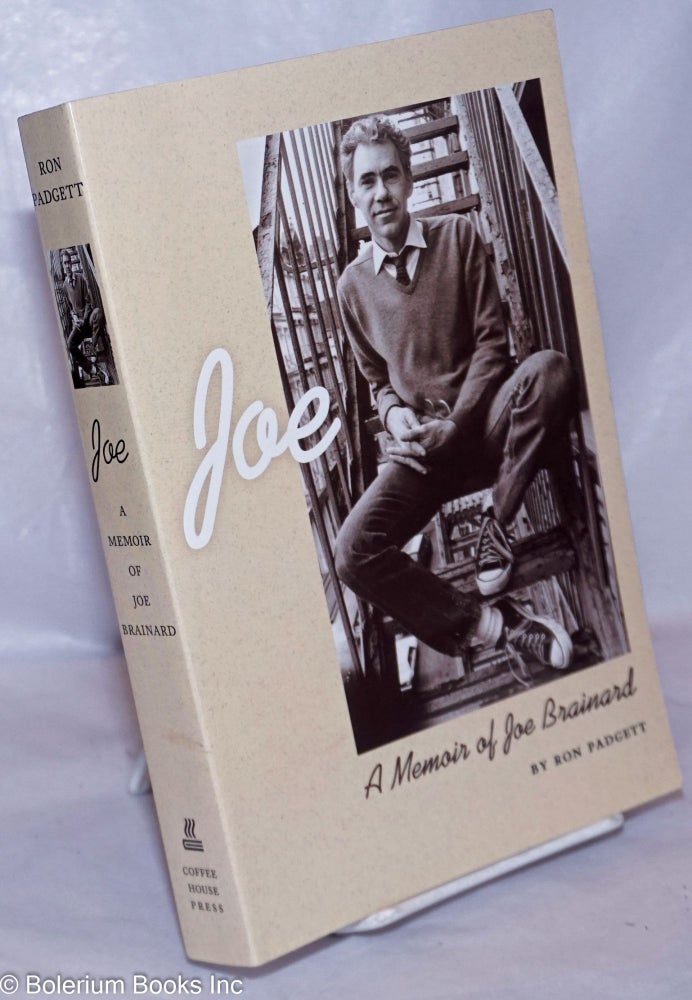 Cat.No: 265981 Joe: a memoir of Joe Brainard. Joe Brainard, Ron Padgett.