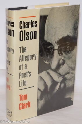 Cat.No: 266025 Charles Olson; The allegory of a poet's life. Charles Olson, Tom Clark