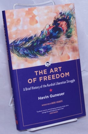 Cat.No: 266135 The Art of Freedom: A Brief History of the Kurdish Liberation Struggle...