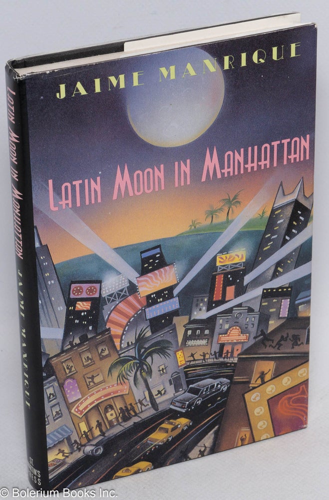 Cat.No: 26614 Latin Moon in Manhattan a novel. Jaime Manrique, Manrique Adila.