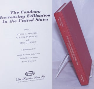 Cat.No: 266159 The Condom: increasing utilization in the United States. Myron H. Redford,...