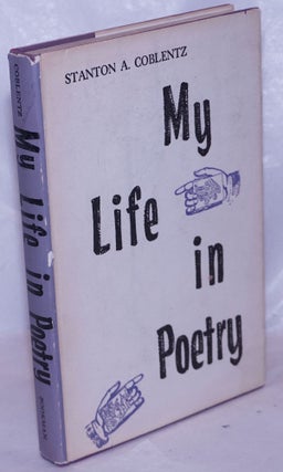 Cat.No: 266186 My Life in Poetry. Stanton A. Coblentz