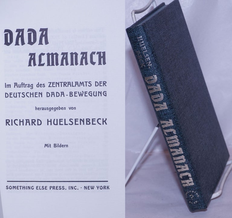 Cat.No: 266207 Dada Almanach: im auftrag des zentralamts der deutschen dada-bewegung. Herausgegeben von Richard Huelsenbeck. Mit bildren. Richard Huelsenbeck.