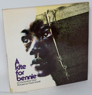Cat.No: 26621 A Kite for Bennie. Genevieve Gray, Floyd Sowell, Dorothy E. Hayes