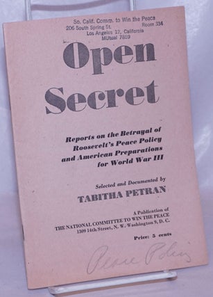 Cat.No: 266227 Open Secret: reports on the betrayal of Roosevelt's peace policy and...