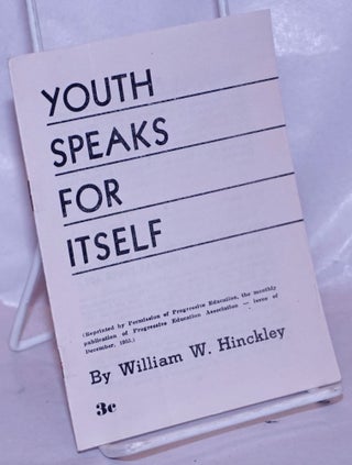 Cat.No: 266240 Youth speaks for itself. William W. Hinckley