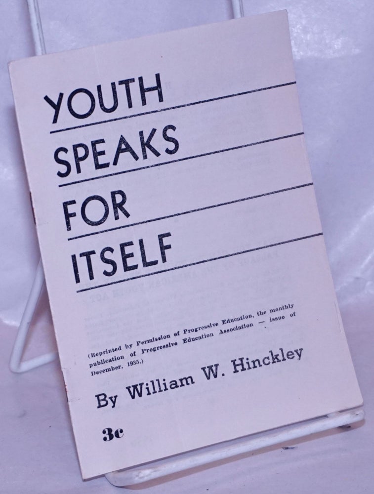 Cat.No: 266240 Youth speaks for itself. William W. Hinckley.