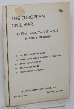 Cat.No: 266312 The European civil war -- the first twenty years 1917-1936. Scott Nearing