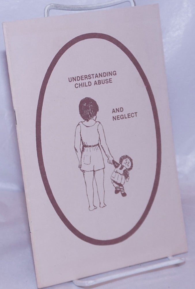Cat.No: 266323 Understanding Child Abuse and Neglect [pamphlet]. Waln K. Brown, PhD.
