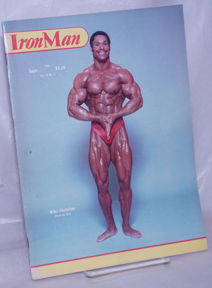 Cat.No: 266346 Iron Man magazine: vol. 44, #6, Sept. 1985: Mike Christian cover. Peary Rader, Mabel, George Elder Mike Christian, Frank Zane, Greg DeFerro.