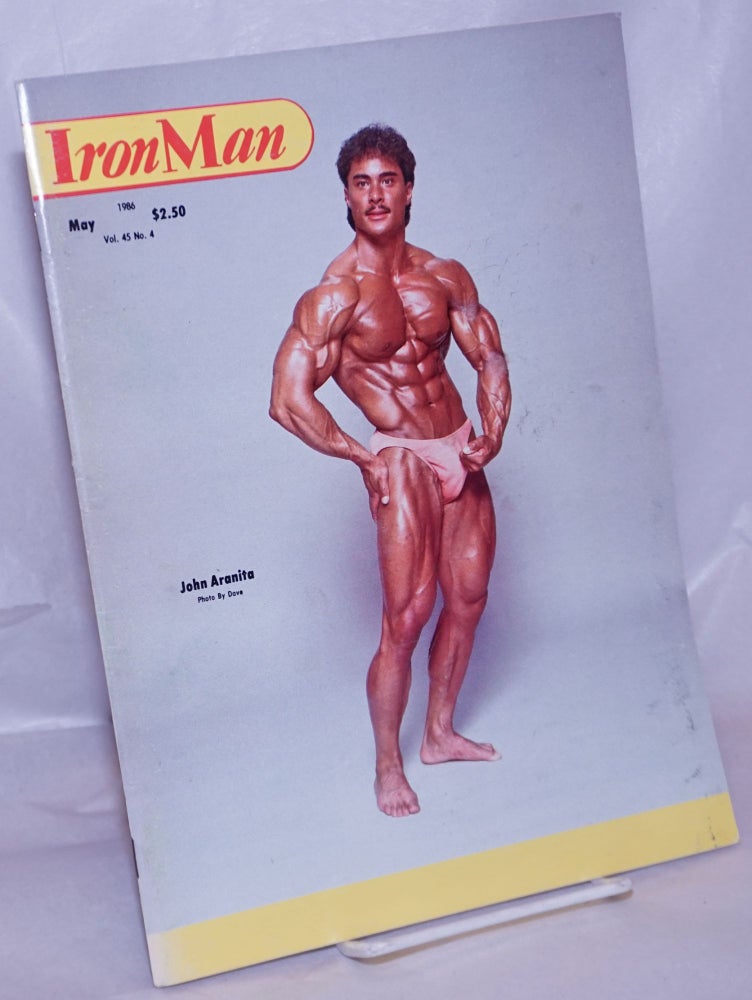 Cat.No: 266350 Iron Man magazine: vol. 45, #4, May 1986: John Aranite. Peary Rader, Mabel, Norman Zale John Aranite, Jacques Neuville, Tim Belknap, Tony Pagano.