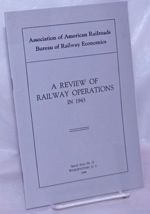 Cat.No: 266380 A Review of Railway Operations in 1943. Julius H. Parmelee
