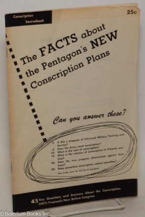 Cat.No: 266415 The FACTS about the Pentagon's New Conscription Plans: 45 key questions...