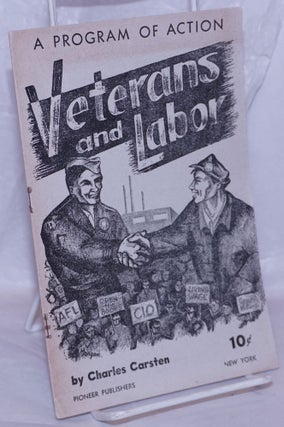 Cat.No: 266475 Veterans and labor: a program of action. Charles Carsten, Charles Cornell