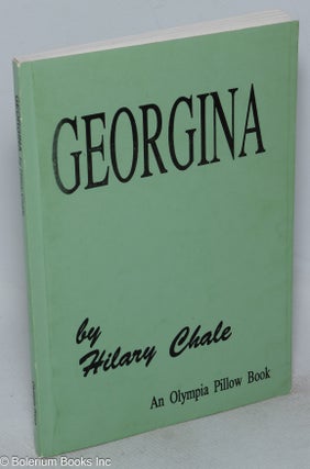 Cat.No: 266549 Georgina: an Olympia Pillow Book. Hilary Chale