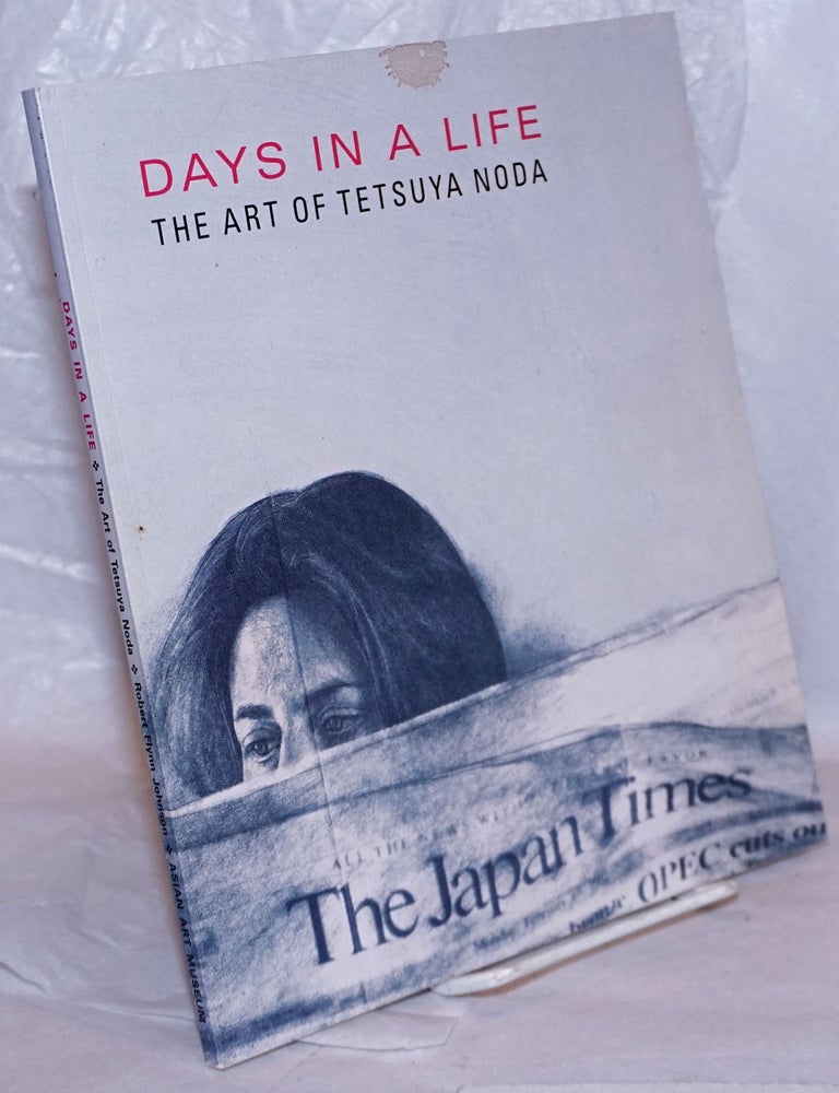 Cat.No: 266561 Days in a Life: The art of Tetsuya Noda. Tetsuya Noda, Robert Flynn Johnson.