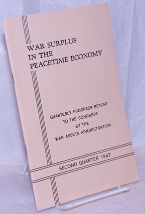 Cat.No: 266615 War Surplus in the Peacetime Economy: Quarterly progress report to the...