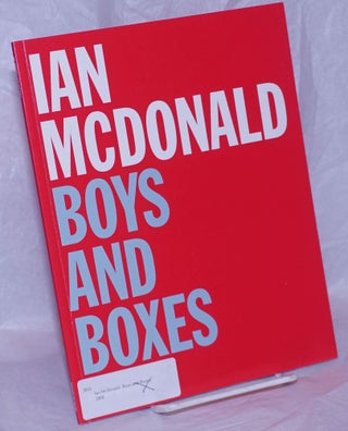 Cat.No: 266622 Ian McDonald: Boys and Boxes. Ian McDonald, Terryl Atkins, Jann L. M. Bailey