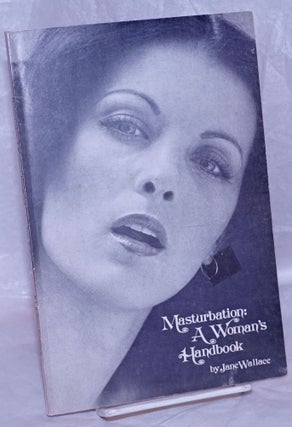 Cat.No: 266658 Masturbation: a woman's handbook. Jane Wallace, Barbara Carter