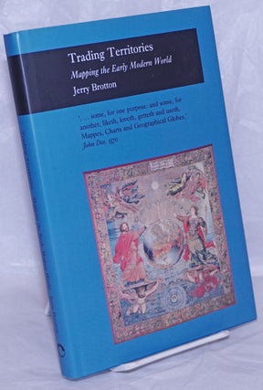 Cat.No: 266697 Trading Territories: Mapping the early modern world. Jerry Brotton