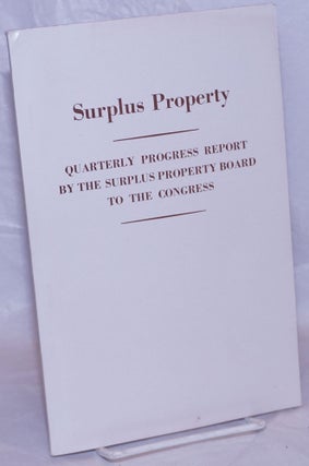 Cat.No: 266827 Surplus Property: Quarterly Progress Report by the Surplus Property Board...