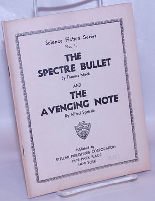 Cat.No: 266858 The Spectre Bullet by Thomas Mack & The Avenging Note by Alfred Sprissler....