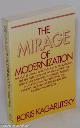 Cat.No: 266922 The mirage of modernization Translated by Renfrey Clarke. Boris Kagarlitsky