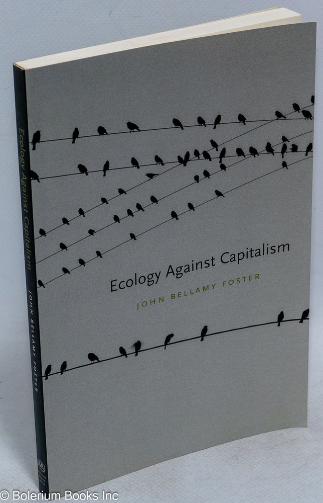Cat.No: 266928 Ecology against capitalism. John Bellamy Foster.