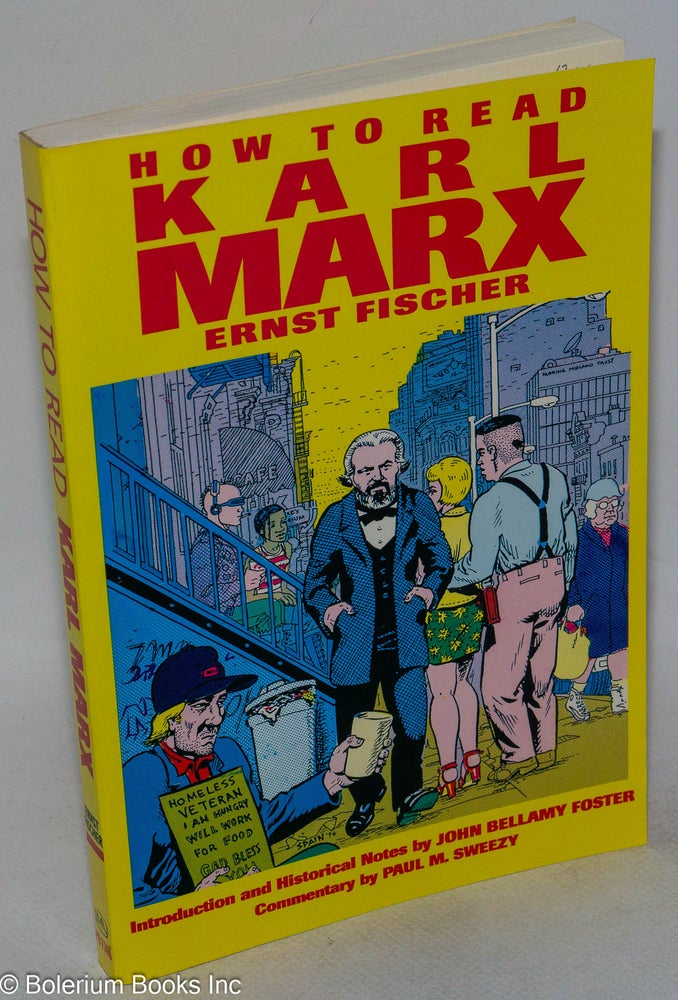 Cat.No: 266930 How to read Karl Marx. Ernst Fischer, intro. John Bellamy Foster.