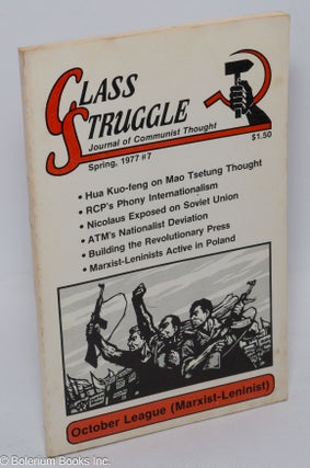 Cat.No: 266956 Class struggle; journal of Communist thought. Spring 1977, No. 7. October...