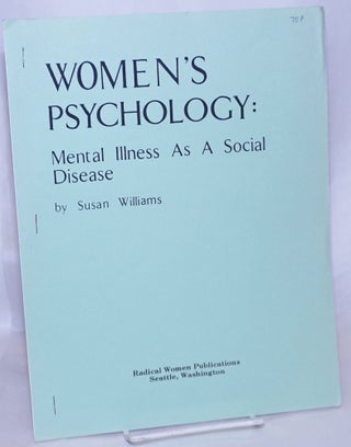 Cat.No: 267026 Women's Psychology; mental illness as a social disease. Presented to...